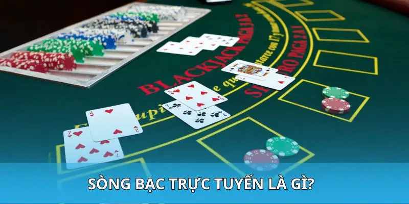 Sòng bạc trực tuyến là gì?